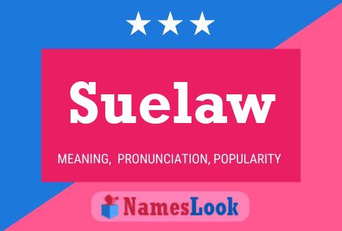 Suelaw Name Poster