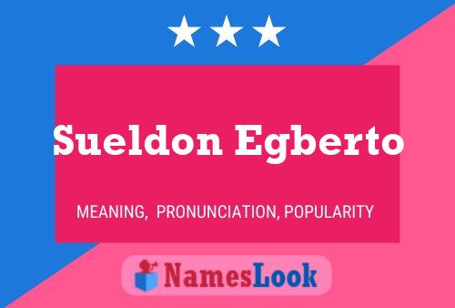 Sueldon Egberto Name Poster