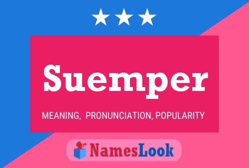 Suemper Name Poster