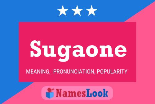 Sugaone Name Poster