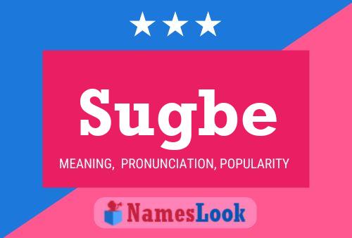 Sugbe Name Poster