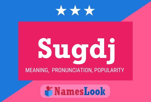 Sugdj Name Poster