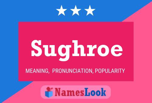 Sughroe Name Poster