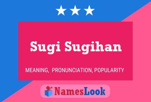 Sugi Sugihan Name Poster