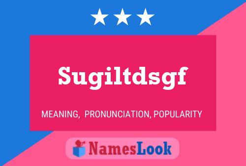 Sugiltdsgf Name Poster