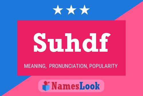 Suhdf Name Poster