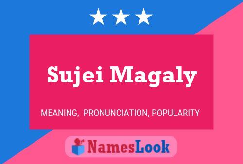 Sujei Magaly Name Poster