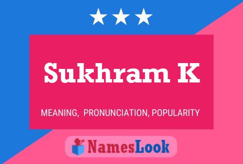 Sukhram K Name Poster