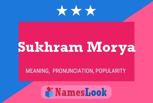 Sukhram Morya Name Poster