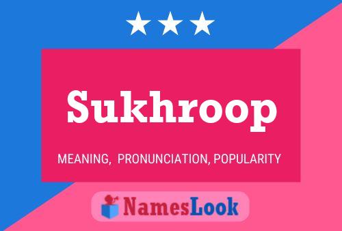 Sukhroop Name Poster