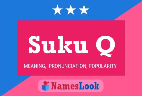 Suku Q Name Poster