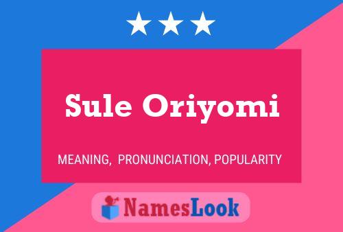 Sule Oriyomi Name Poster