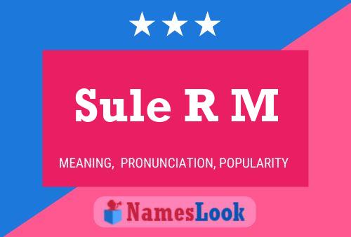 Sule R M Name Poster