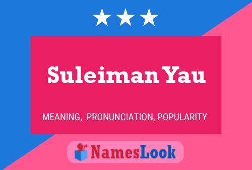 Suleiman Yau Name Poster