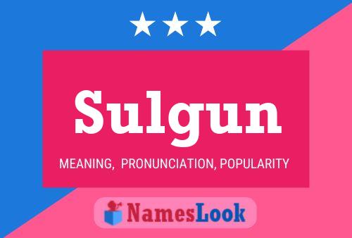 Sulgun Name Poster