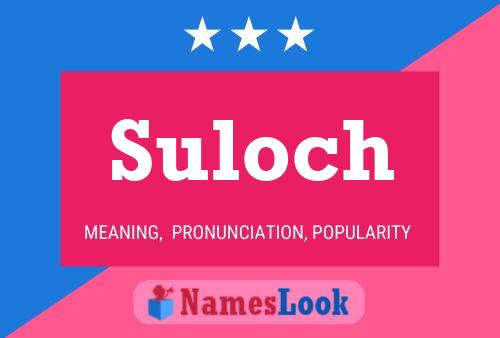 Suloch Name Poster