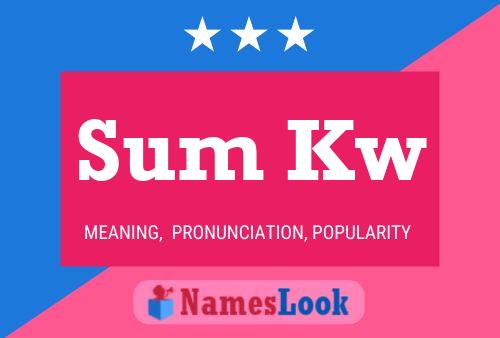 Sum Kw Name Poster