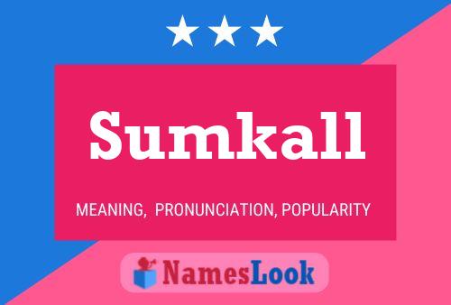 Sumkall Name Poster