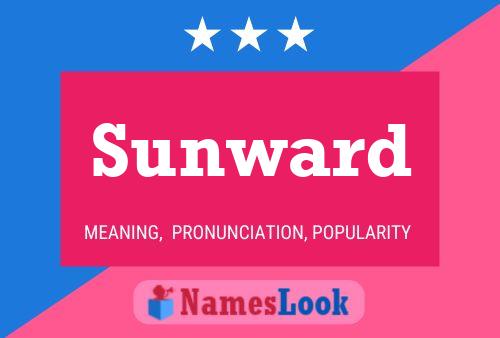 Sunward Name Poster