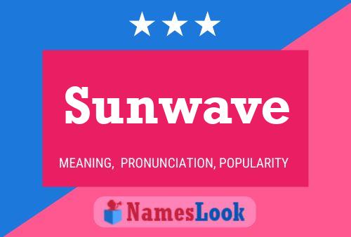 Sunwave Name Poster