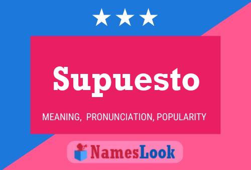 Supuesto Name Poster