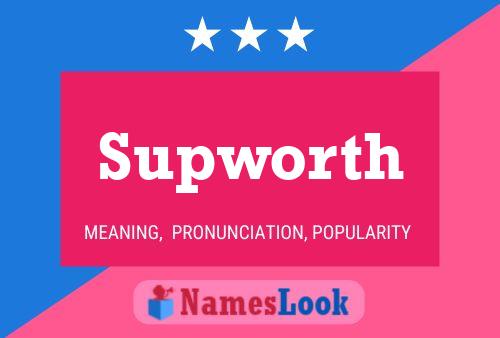 Supworth Name Poster