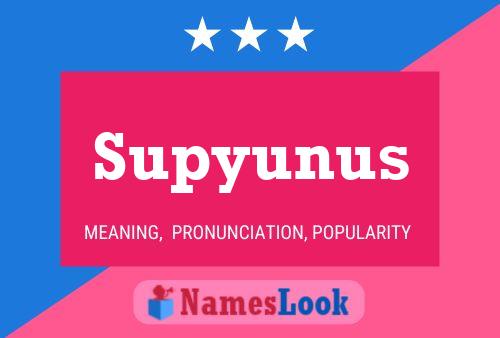 Supyunus Name Poster