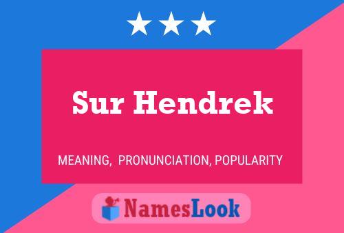 Sur Hendrek Name Poster