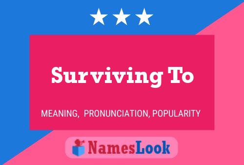 Surviving To Name Poster