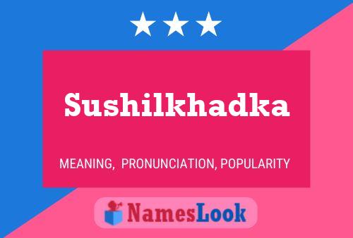 Sushilkhadka Name Poster