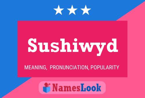 Sushiwyd Name Poster