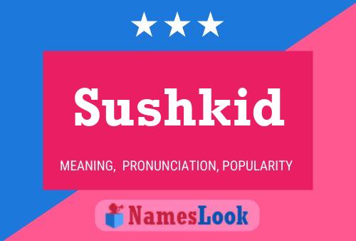 Sushkid Name Poster