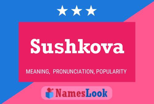 Sushkova Name Poster