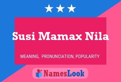 Susi Mamax Nila Name Poster