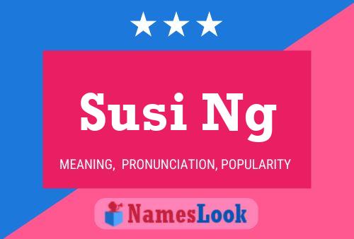 Susi Ng Name Poster