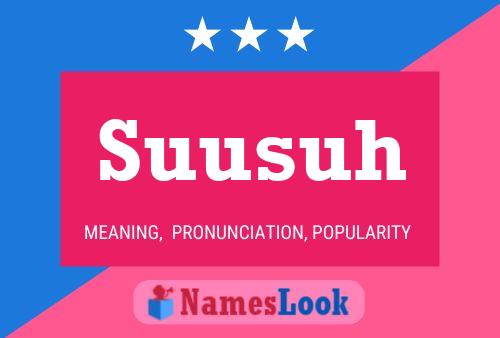 Suusuh Name Poster