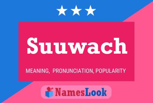 Suuwach Name Poster