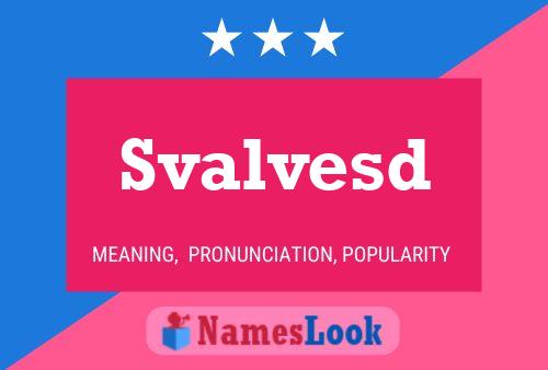 Svalvesd Name Poster