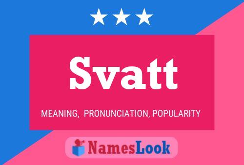 Svatt Name Poster