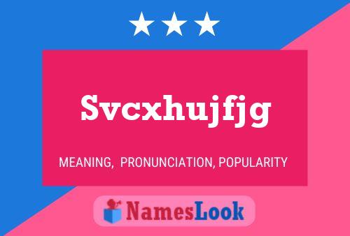 Svcxhujfjg Name Poster