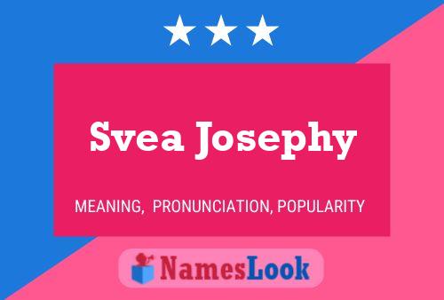 Svea Josephy Name Poster