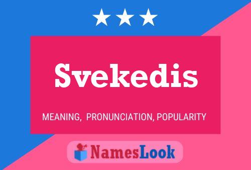 Svekedis Name Poster