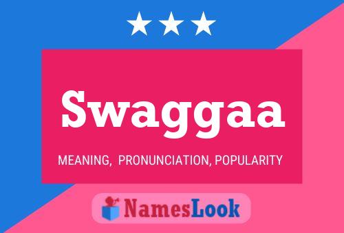 Swaggaa Name Poster