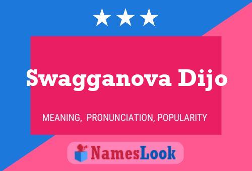 Swagganova Dijo Name Poster