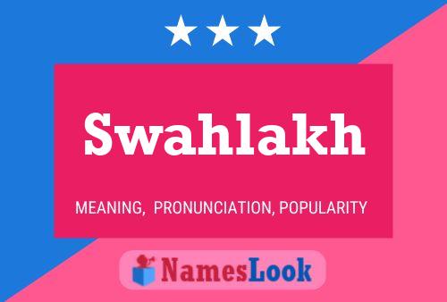 Swahlakh Name Poster