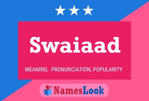 Swaiaad Name Poster