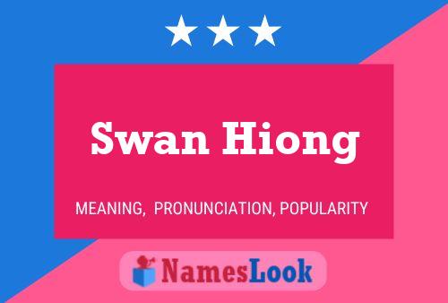 Swan Hiong Name Poster