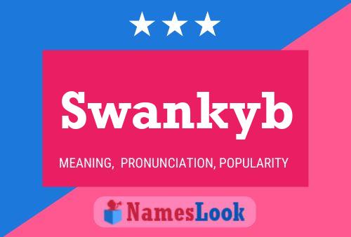 Swankyb Name Poster