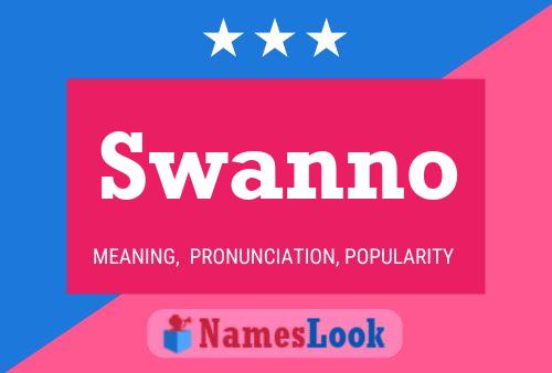 Swanno Name Poster