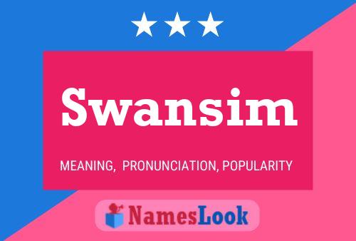 Swansim Name Poster